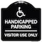 Signmission Reserved Parking Handicapped Parking Visitor Use Heavy-Gauge Aluminum Sign, 18" x 18", BW-1818-23047 A-DES-BW-1818-23047 - alternate 1
